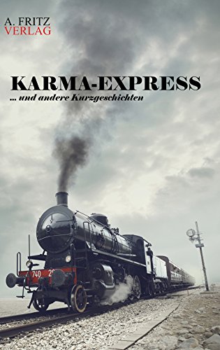 Karma-Express: ... und andere Kurzgeschichten (German Edition)
