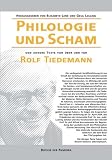 Produkt-Bild: Philologie und Scham: Und andere Texte von &uuml;ber und f&uuml;r Rolf Tiedemann
