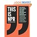 This Is NPR: The First Forty Years