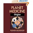 Planet Medicine, Revised Edition: Origins by Richard Grossinger and John Upledger
