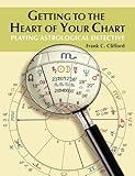 Getting to the heart of your chart : playing astrological detective