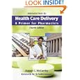 Introduction to Health Care Delivery: A Primer for Pharmacists by Robert McCarthy