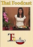 Thai Foodcast: Easy Thai Recipes
