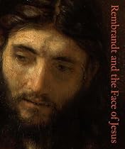 Free Rembrandt and the Face of Jesus (Philadelphia Museum of Art) Ebook & PDF Download