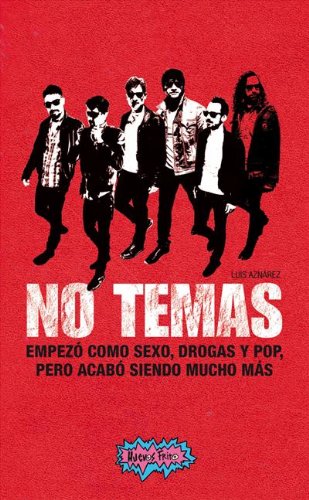 No temas: Empezó como sexo,drogas y pop, pero acabó siendo mucho más (Spanish Edition)