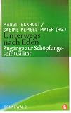 Produkt-Bild: Unterwegs nach Eden: Zug&auml;nge zur Sch&ouml;pfungsspiritualit&auml;t