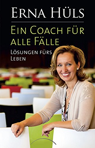 Ein Coach für alle Fälle: Lösungen fürs Leben (German Edition)