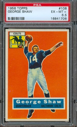 1956 Topps #108 George Shaw Baltimore Colts Football Card Professionally Graded PSA 6.5 EX-MT+