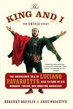 The King and I: The Uncensored Tale of Luciano Pavarotti's Rise to Fame by His Manager, Friend and Sometime Adversary