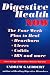 Digestive Health Now: The Four Week Plan to Heal Heartburn, Ulcers, Colitis, IBS and More