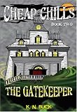 Cheap Chills, Book Two: The Gatekeeper