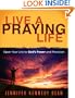 Live a Praying Life: Open Your Life to God's Power and Provision