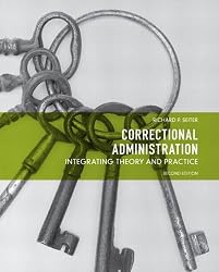 Correctional Administration: Integrating Theory And Practice