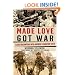Made Love, Got War: Close Encounters with America's Warfare State