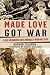 Made Love, Got War: Close Encounters with America's Warfare State