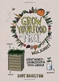 Grow Your Food for Free (Well Almost)