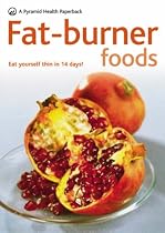 Fat-burner Foods: Eat Yourself Slimmer in Fourteen Days (Pyramid Paperbacks)