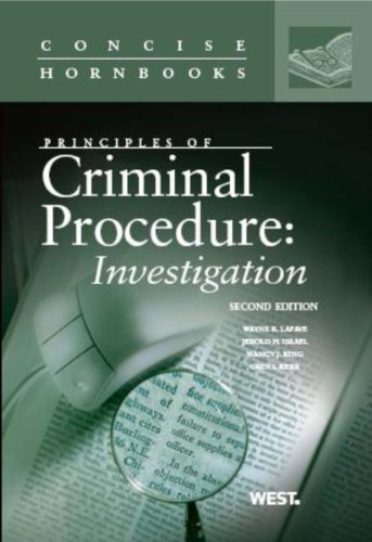 Principles of Criminal Procedure: Investigation, 2d, (Concise Hornbook Series)