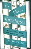 The Three Marriages: Reimagining Work, Self and Relationship