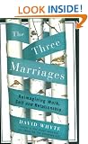 The Three Marriages: Reimagining Work, Self and Relationship