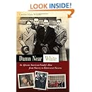 Damn Near White: An African American Family's Rise from Slavery to Bittersweet Success