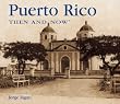 Puerto Rico Then and Now (Then & Now Thunder Bay)