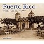 Puerto Rico Then and Now (Then & Now Thunder Bay)
