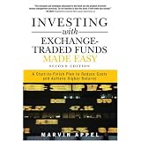 Investing with Exchange-Traded Funds Made Easy: A Start-to-Finish Plan to Reduce Costs and Achieve Higher Returns (2nd Edition)