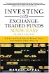 Investing with Exchange-Traded Funds Made Easy: A Start-to-Finish Plan to Reduce Costs and Achieve Higher Returns (2nd Edition)