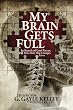 My Brain Gets Full