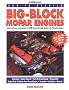 How to Rebuild Big-Block Mopar Engines: Covers All Years and Models of B/Rb Series Chrysler, Dodge and Plymouth Engines