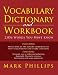 Books : Vocabulary Dictionary and Workbook: 2,856 Words You Must Know