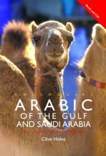 Colloquial Arabic of the Gulf and Saudi Arabia (Colloquial Series)