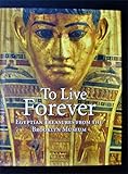 To live forever : Egyptian treasures from the Brooklyn Museum