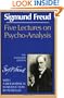 Five Lectures on Psycho-Analysis (The Standard Edition)  (Complete Psychological Works of Sigmund Freud)
