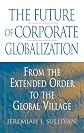 The Future of Corporate Globalization: From the Extended Order to the Global Village