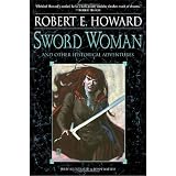 Sword Woman and Other Historical Adventuresby Robert E. Howard
