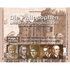 Die Philosophen und ihre Kerngedanken - Folge 3: Von der Aufkl�rung zur Revolution / Idealismus und Staatsphilosophie