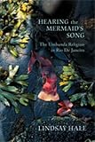 Hearing the Mermaids Song: The Umbanda Religion in Rio de Janeiro