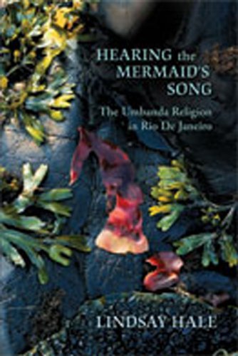 Hearing the Mermaids Song: The Umbanda Religion in Rio de Janeiro