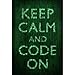 Keep Calm and Code On Poster - 13x19 custom fit with RichAndFramous Black 13 inch Poster Hangers
