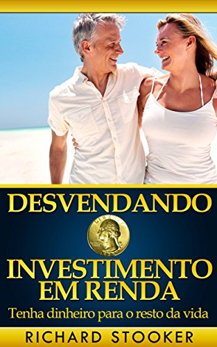 Desvendando O Investimento Em Renda (Portuguese Edition)