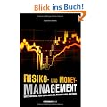 Risiko- und Money-Management: Der Schl�ssel f�r erfolgreiche Trader und Anleger