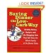 Saving Dinner the Low-Carb Way: Healthy Menus, Recipes, and the Shopping Lists That Will Keep the Whole Family at the Dinner Table