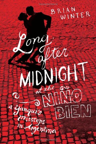Long After Midnight at the Nino Bien: A Yanquis Missteps in Argentina