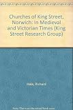 The churches of King Street, Norwich in medieval and Victorian times