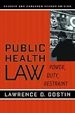 Public Health Law: Power, Duty, Restraint, Revised and Expanded Second Edition (California/Milbank Books on Health and the Public)