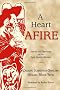 A Heart Afire: Stories and Teachings of the Early Hasidic Masters: Stories and Teaching of the Early Hasidic Masters