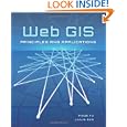 Web GIS: Principles and Applications