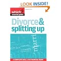 Divorce & Splitting Up: A Complete Legal and Financial Guide (Which? Essential Guides)